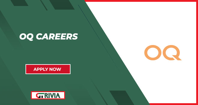OQ Careers in Oman Listed its Position in Oil & Gas Sectors | Explore Your Positions in Oman 2024
