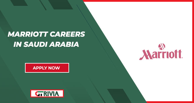 Marriott Careers in Saudi Arabia | Listed its Multiples Positions 